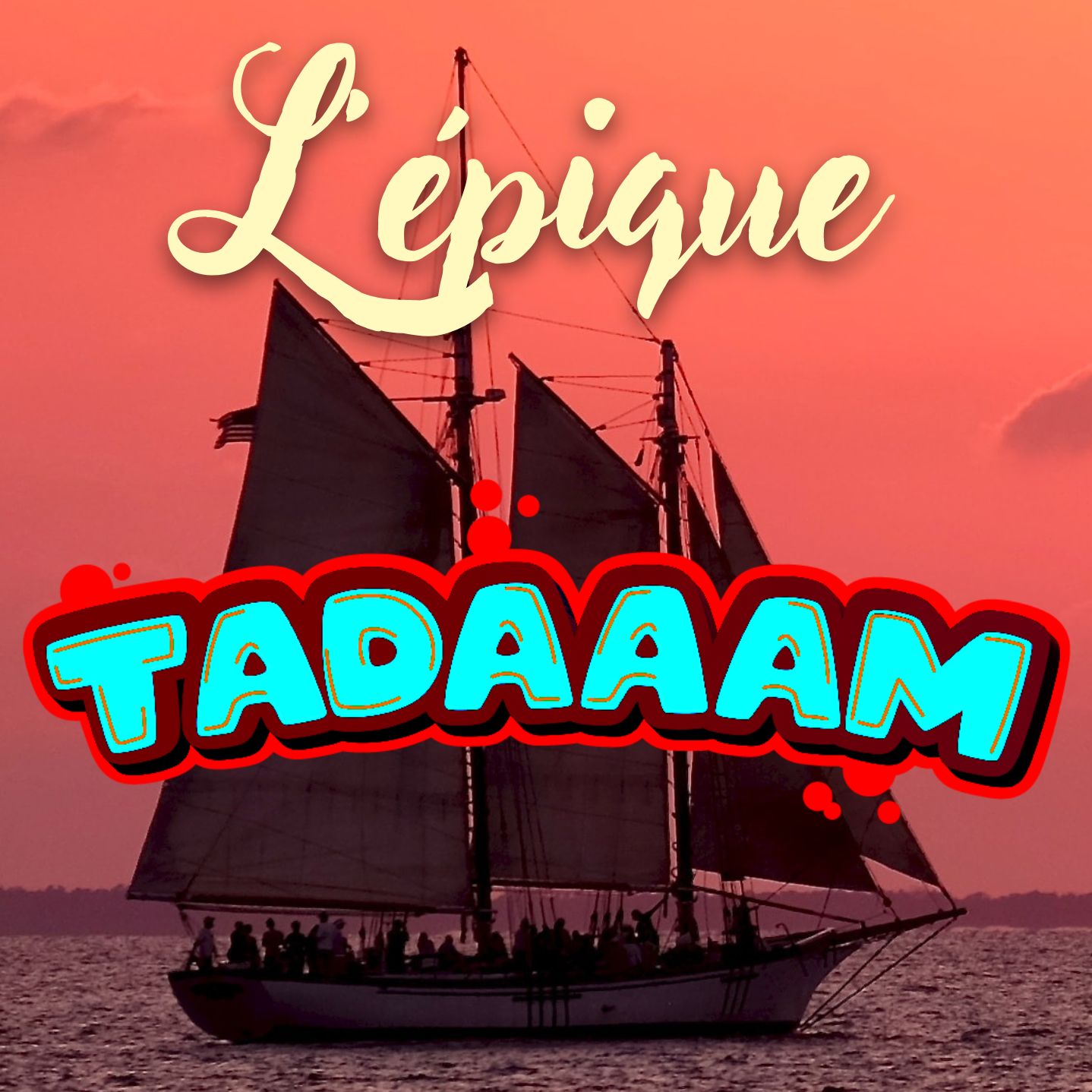 L\'épique TADAAAM