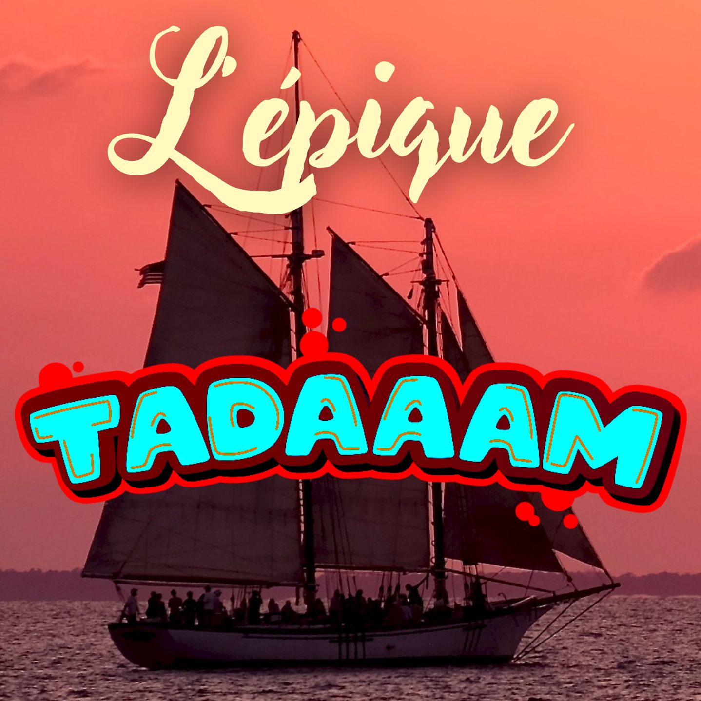 L\'épique TADAAAM